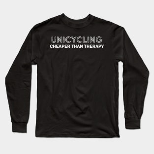 Unicycling cheaper than therapy 2.0 Long Sleeve T-Shirt